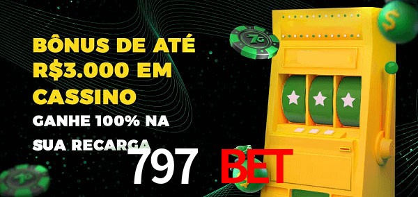 797 bet melhor bônus de depósito